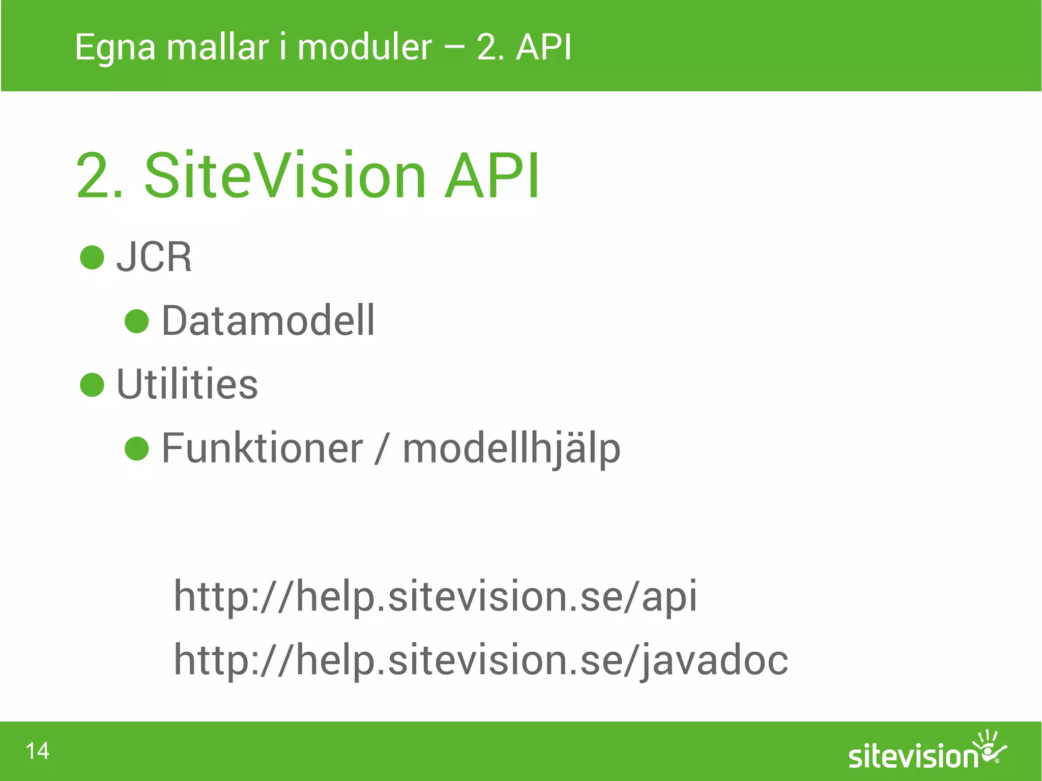 Egna mallar i moduler - Magnus Lövgren - SiteVisiondagarna 2014 | PDF