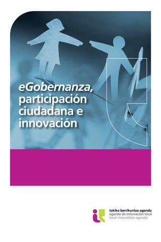 eGobernanza,
participación
ciudadana e
innovación
 