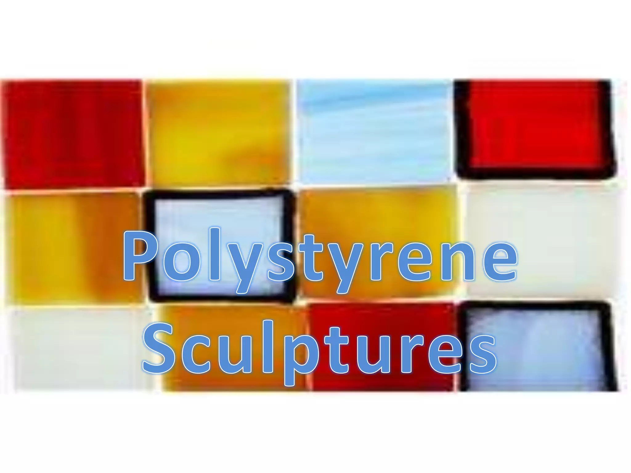 Polystyrene Sculptres | PPTX