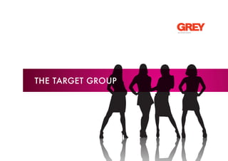 THE TARGET GROUP
 