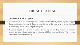 Egoism Examples EGOISM is all about the self-centered immorality.pptx