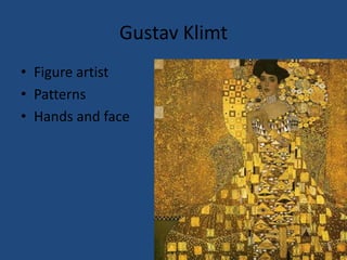 Gustav KlimtFigure artistPatterns Hands and face