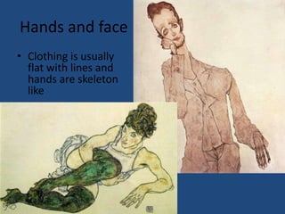 Hands and faceClothing is usually flat with lines and hands are skeleton like