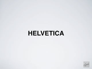 HELVETICA
 