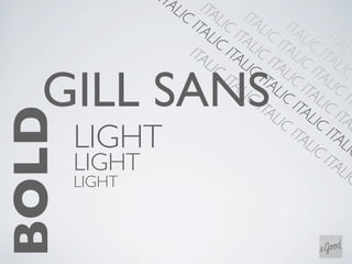 ITA
                  LIC ITA
                      ITA   LIC ITA
                          LIC ITA     LIC ITA
                                   LIC ITA      LIC ITA
                     ITA ITA                  LIC ITA     LIC
                         LIC LIC ITA                    LIC
                                           LIC ITA
  GILL SANS                   ITA ITA
                                 LIC LIC ITA
                                     ITA ITA
                                                      LIC
                                                   LIC ITA
                                         LIC LIC ITA
BOLD
                                                            L
  	

 	

 LIGHT                              ITA ITA
                                                 LIC LIC
  	

 	

 LIGHT                                      ITA
                                                         LIC
  	

 	

 LIGHT
 