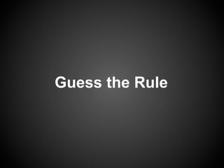 Guess the Rule
 