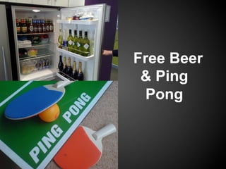 Free Beer
& Ping
Pong
 