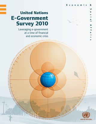 United Nations
E-Government
  Survey 2010
  Leveraging e-government
       at a time of financial
        and economic crisis
 