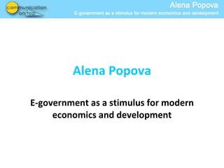 Alena Popova E-government as a stimulus for modern economics and development 
