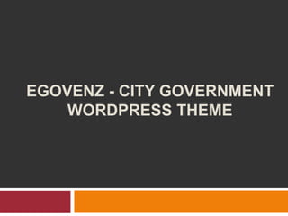 EGOVENZ - CITY GOVERNMENT
WORDPRESS THEME
 