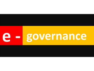 e-   governance
 
