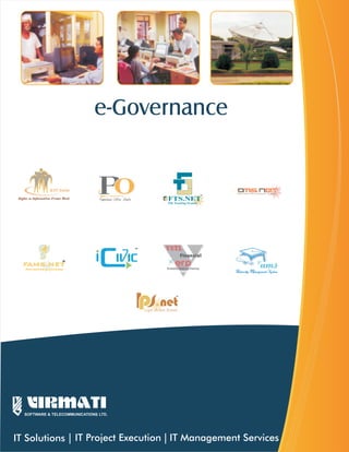 e-Governance




                           TM




                                    TM




IT Solutions   IT Project Execution IT Management Services
 