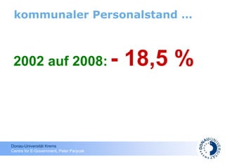 kommunaler Personalstand … 2002 auf 2008:   - 18,5 % 