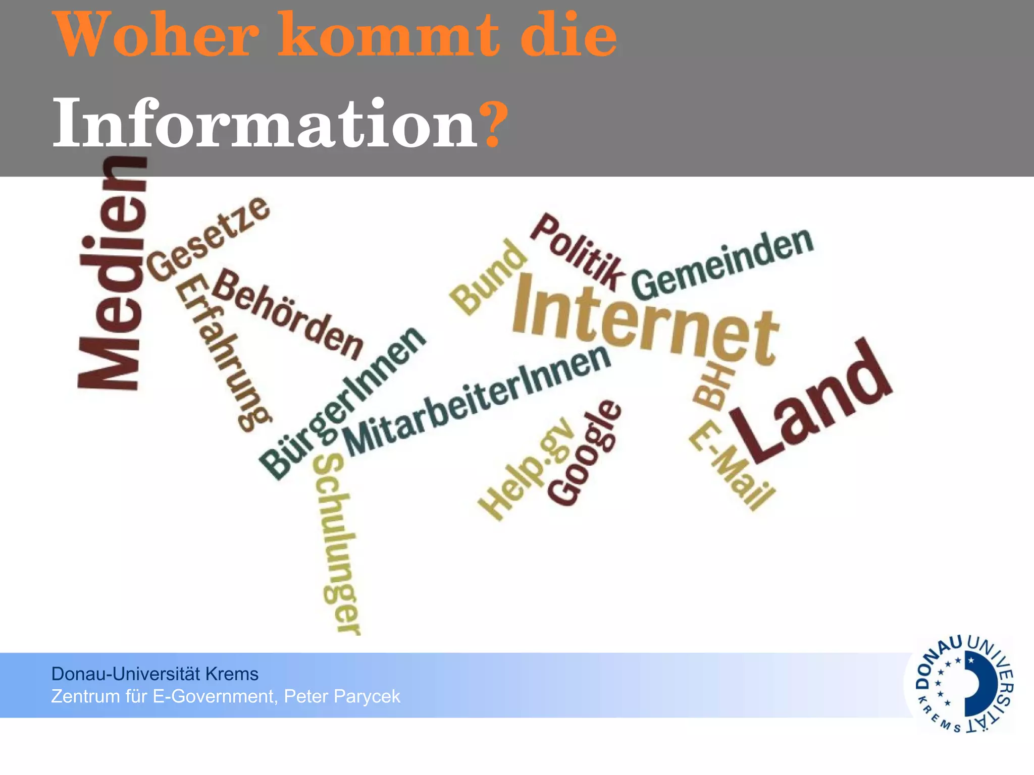 Woher kommt die  Information ? 