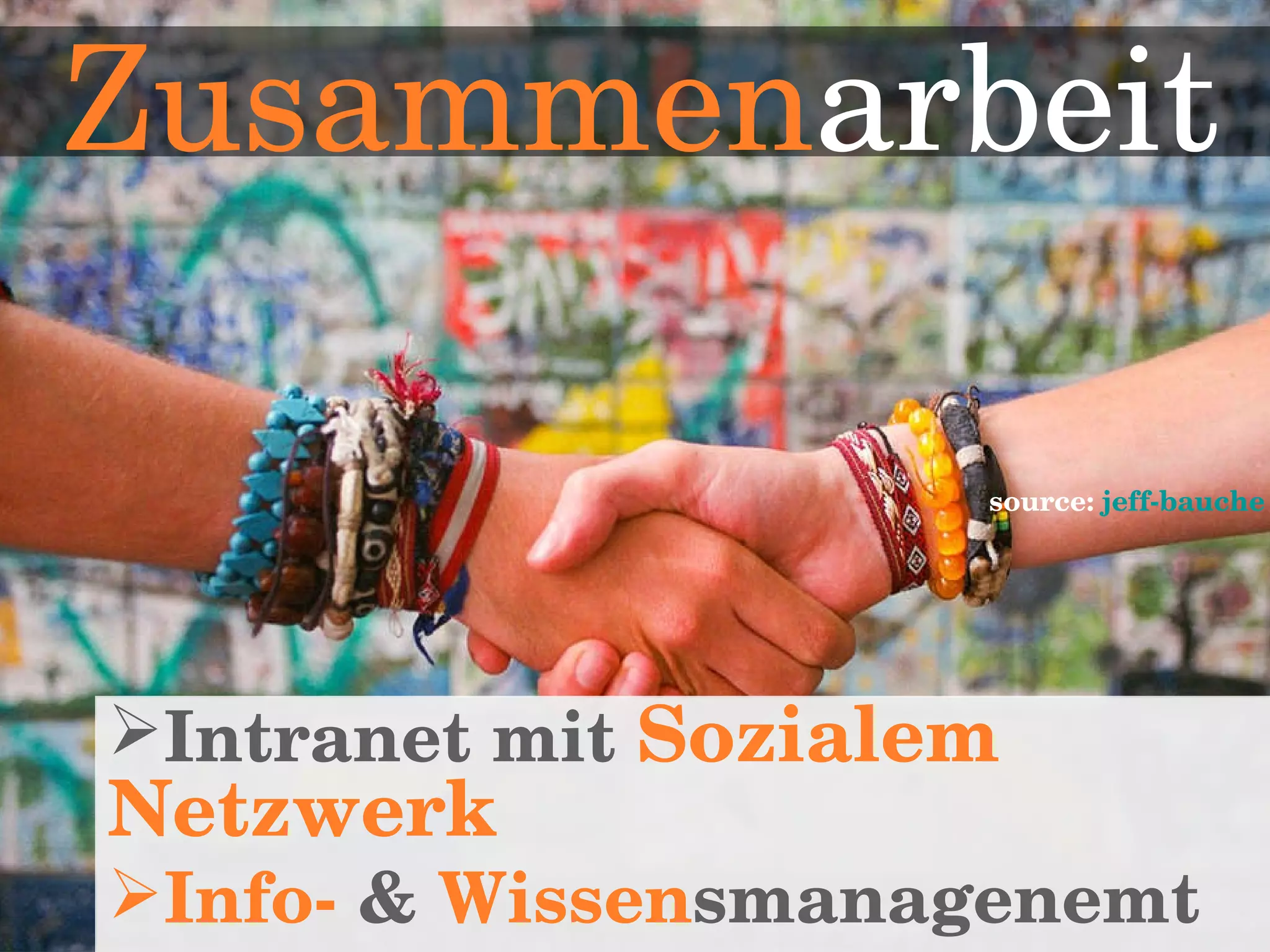Intranet mit  Sozialem Netzwerk Info-  &  Wissen smanagenemt Such- und I dentifikation sfunktion Zusammen arbeit source:  jeff-bauche   