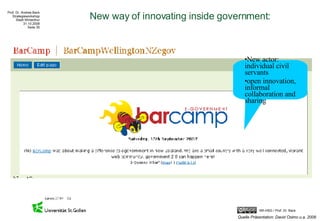 New way of innovating inside government: New actor: individual civil servants open innovation, informal collaboration and sharing  Quelle Präsentation: David Osimo u.a. 2008 