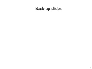 Back-up slides




                 32
 