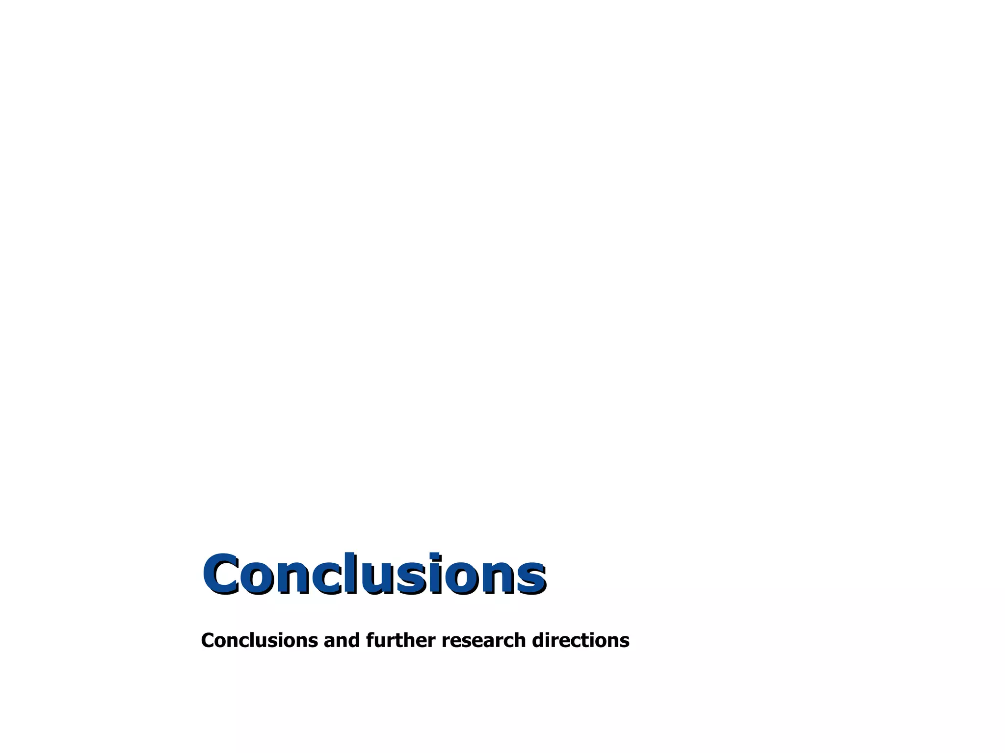 Conclusions
Conclusions and further research directions
 