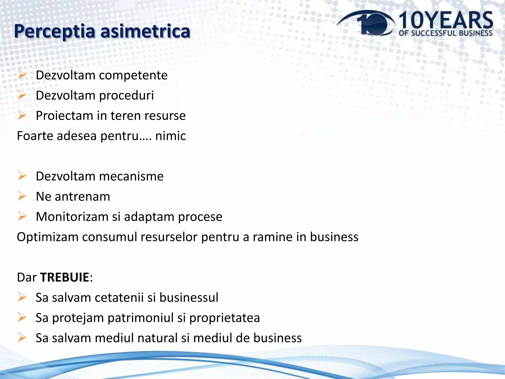 ScopulnostruSa interconectamsisaoperationalizam (utilizam) intr-un mediunou, electronic, toatetehnologiilesiserviciilepublicesi private disponibilepentru a oferisuporttransmiterii de mesaje in timpulconvietuiriinoastresocialeintrecel care cauta cu nesatstatulsicel care raspunde in numelestatului. Sa integram:Diversitatea de retele/servicii de comunicatii in slujbaagentilorguvernamentaliinteresati in actiuni de raspunspentrupublicareaserviciilorguvernamentaleDiversitatea de date din diverse baze de date, deschisesau nu, pentru a asistaagentiiguvernamentaliinteresati in actiuni de raspunspentrucreareaserviciilorguvernamentale