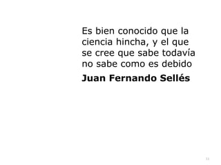 11
Es bien conocido que la
ciencia hincha, y el que
se cree que sabe todavía
no sabe como es debido


Juan Fernando Sellés


 