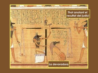 Thot anotant el  resultat del judici La devoradora 