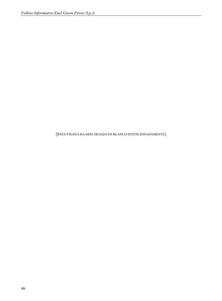 Folleto Informativo Enel Green Power S.p.A.




                    [ESTA PÁGINA HA SIDO DEJADA EN BLANCO INTENCIONADAMENTE]




46
 