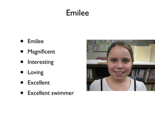 Emilee Emilee Magnificent Interesting Loving Excellent Excellent swimmer 