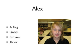 Alex A King Likable Extreme X-Box 