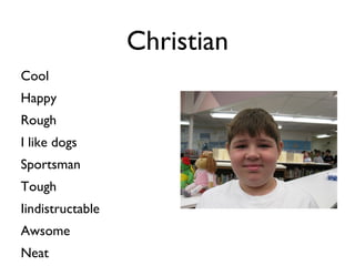 Christian Cool Happy Rough I like dogs Sportsman Tough Iindistructable Awsome Neat 