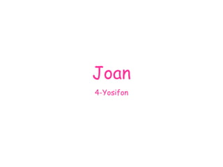 Joan 4-Yosifon 