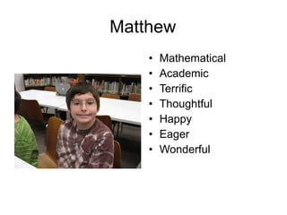 Matthew Mathematical Academic Terrific Thoughtful Happy Eager Wonderful 