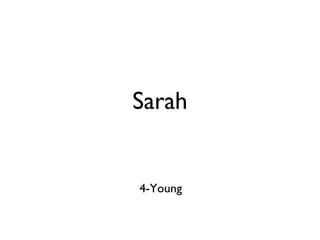 Sarah 4-Young 