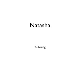 Natasha 4-Young 