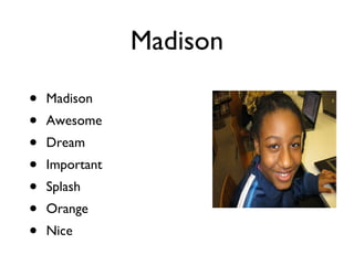 Madison Madison Awesome Dream Important Splash Orange Nice  