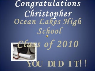 Congratulations Christopher ,[object Object],[object Object],[object Object]