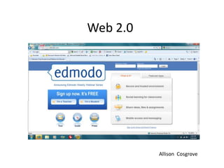 Web 2.0 Edmodo Allison  Cosgrove 