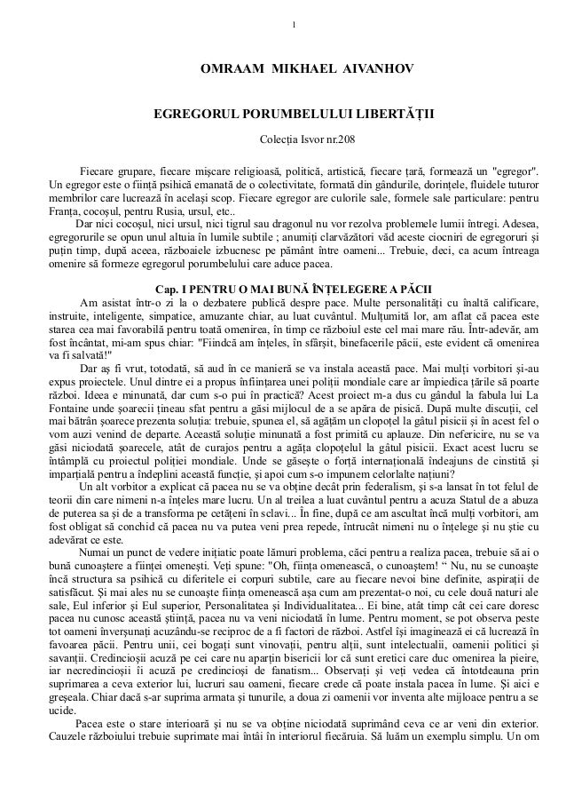 1
OMRAAM MIKHAEL AIVANHOV
EGREGORUL PORUMBELULUI LIBERTĂŢII
Colecţia Isvor nr.208
Fiecare grupare, fiecare mişcare religio...