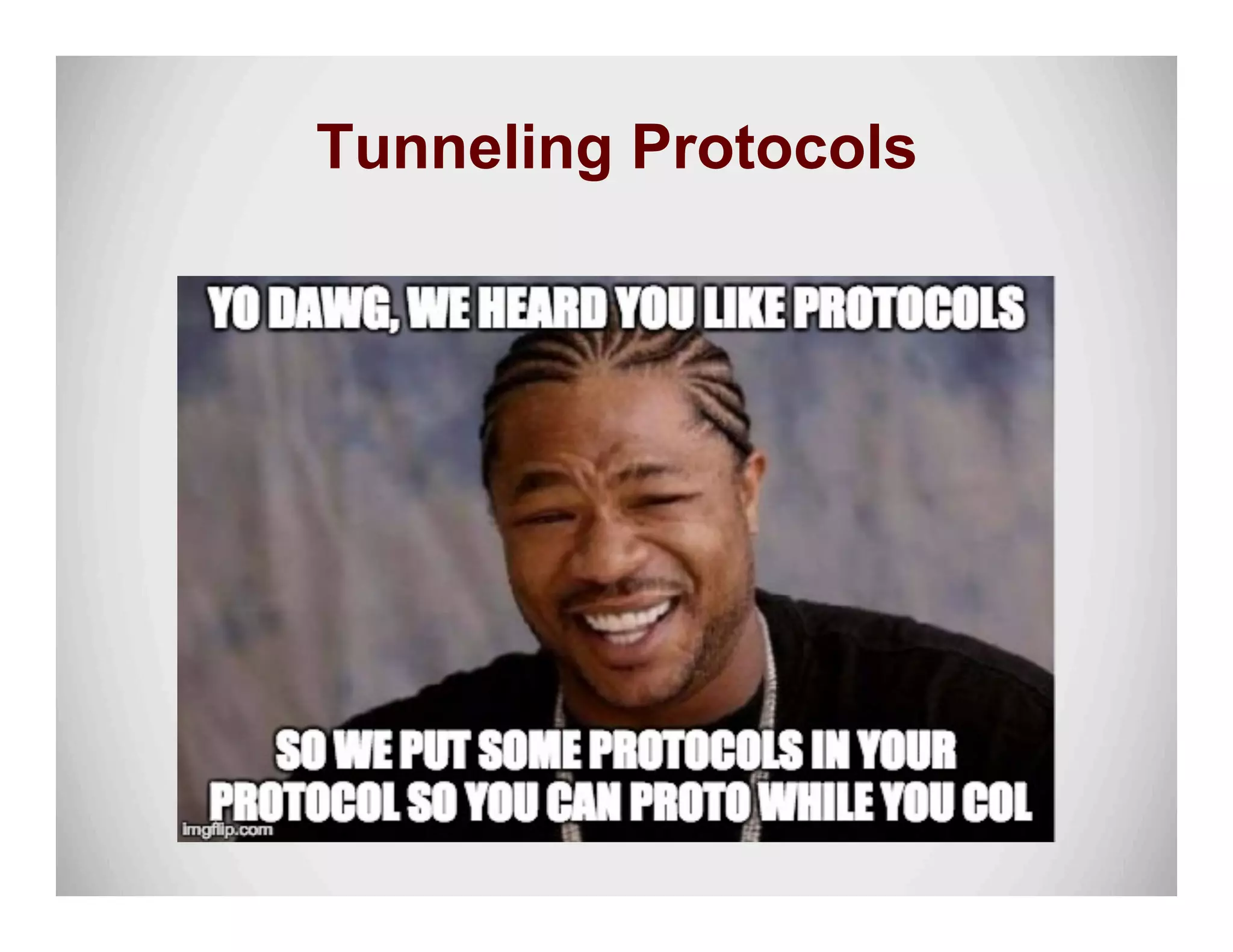 Tunneling Protocols
 