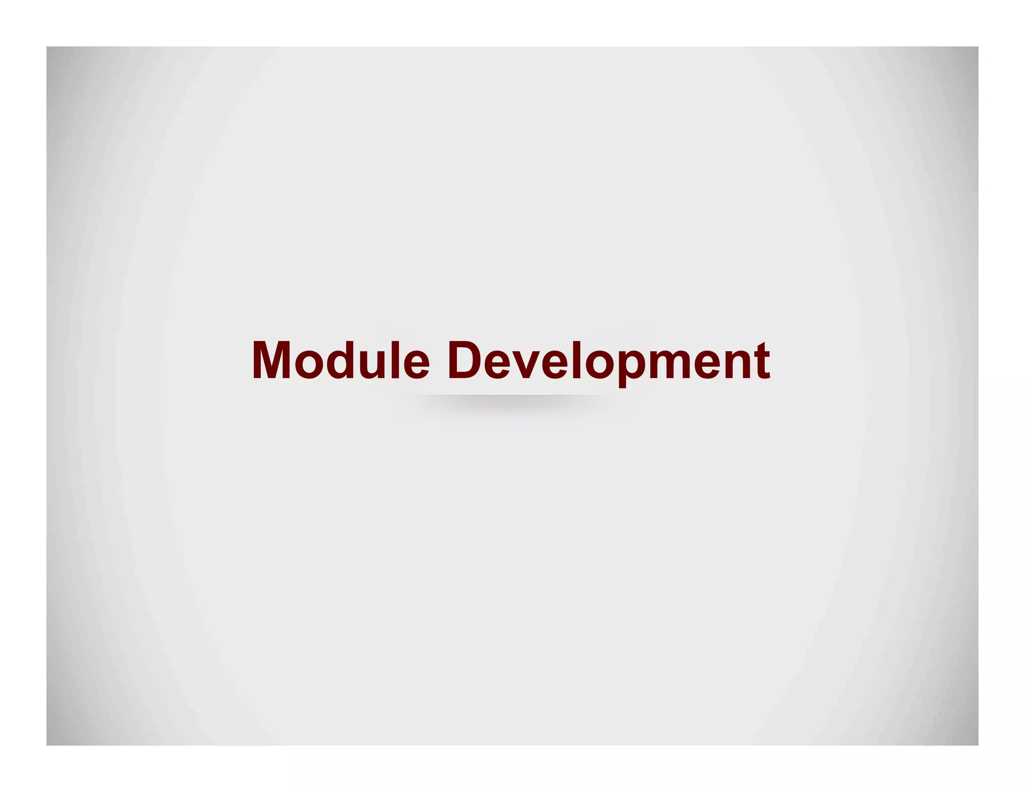 Module Development
 