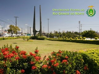 UNIVERSIDADE FEDERAL DO
RIO GRANDE DO NORTE
 
