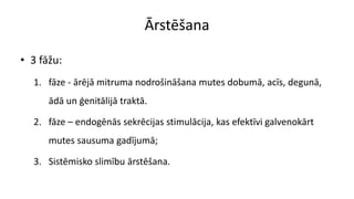Ārstēšana
• 3 fāžu:
1. fāze - ārējā mitruma nodrošināšana mutes dobumā, acīs, degunā,
ādā un ģenitālijā traktā.
2. fāze – endogēnās sekrēcijas stimulācija, kas efektīvi galvenokārt
mutes sausuma gadījumā;
3. Sistēmisko slimību ārstēšana.
 