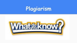 Plagiarism
 