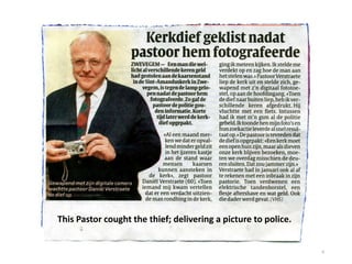 6
This Pastor cought the thief; delivering a picture to police.
 
