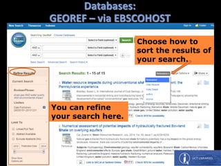 Databases:
GEOREF – via EBSCOHOST
You can refine
your search here.
Choose how to
sort the results of
your search.
 