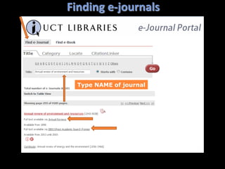Type NAME of journal
Finding e-journals
 