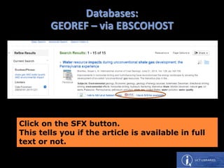 Click on the SFX button.
This tells you if the article is available in full
text or not.
Databases:
GEOREF – via EBSCOHOST
 