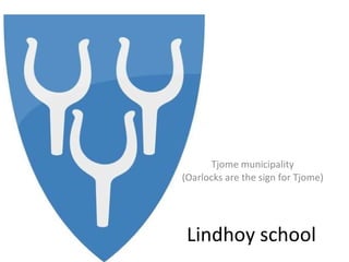 Lindhoy school Tjome municipality (Oarlocks are the sign for Tjome) 