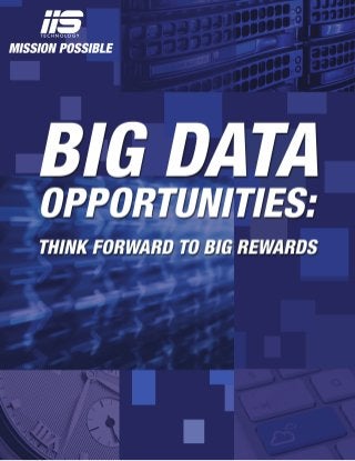 Big Data Opportunites: Think Forward To  Big Rewards