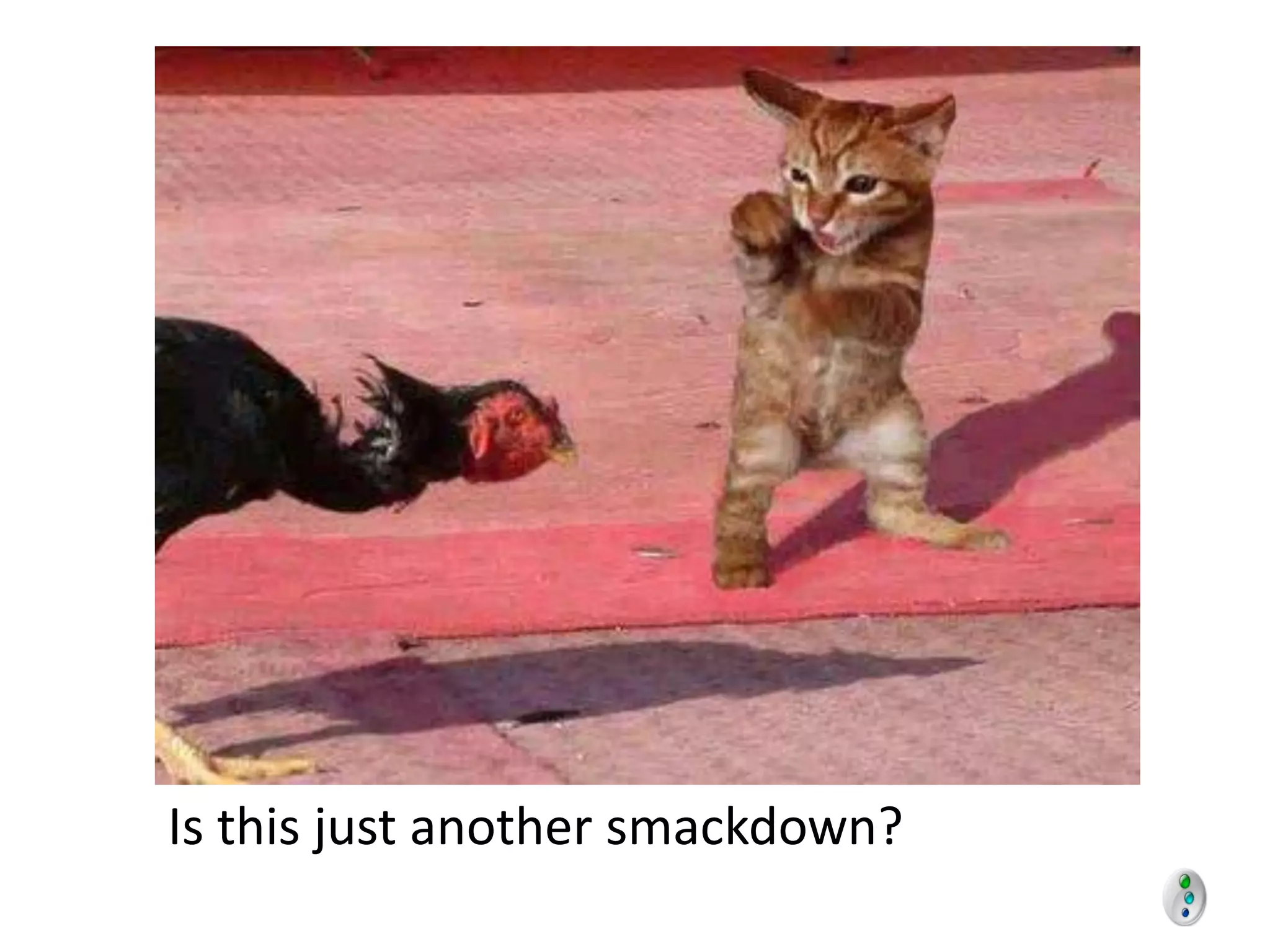 Is this just another smackdown?
 