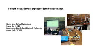Siwes Powerpoint Model Example 300 level SIWES presentation example .pptx